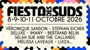 Festival Fiesta des Suds 2026 — Véronique Sanson, Stephan Eicher, Selah Sue, Deluxe du 8 au 10 octobre à Marseille